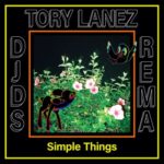 DJDS, Tory Lanez And Rema Release Simple Things