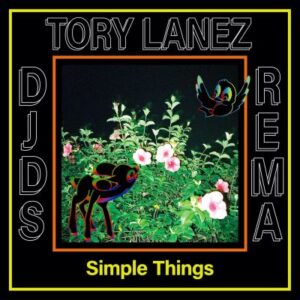 Read more about the article DJDS, Tory Lanez And Rema – Simple Things – Out